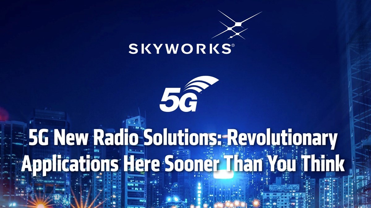 What’s up with… Skyworks, Telefónica, 5G in Australia, 5G Evolution ...