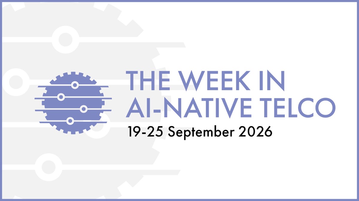 The week in AI-native telco (19-25 Sept 2026)